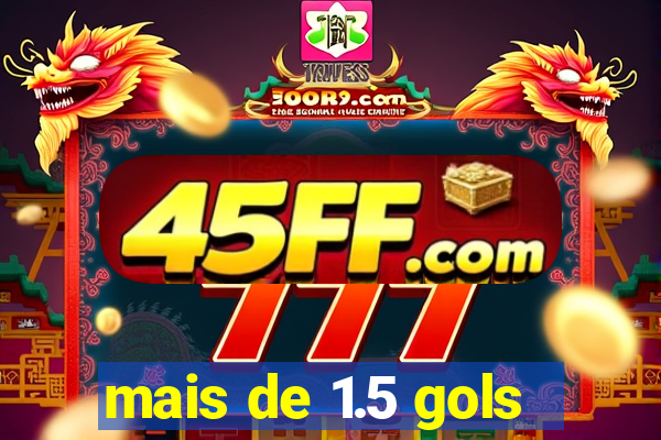 mais de 1.5 gols